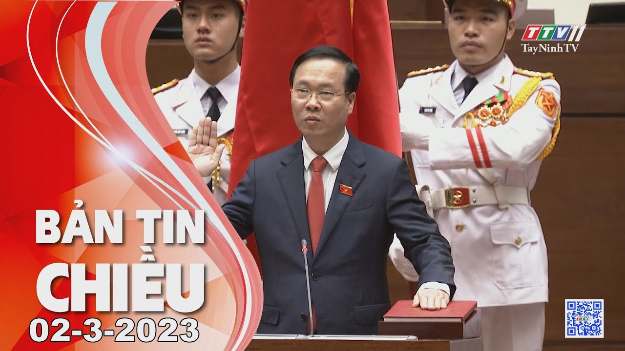 Bản tin chiều 02-3-2023 | Tin tức hôm nay | TayNinhTV